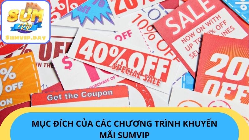 Mục đích của các chương trình khuyến mãi Sumvip